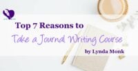 Take a Journal Writing Course Top 7 Reasons to by Lynda Monk